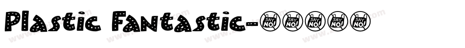Plastic Fantastic字体转换